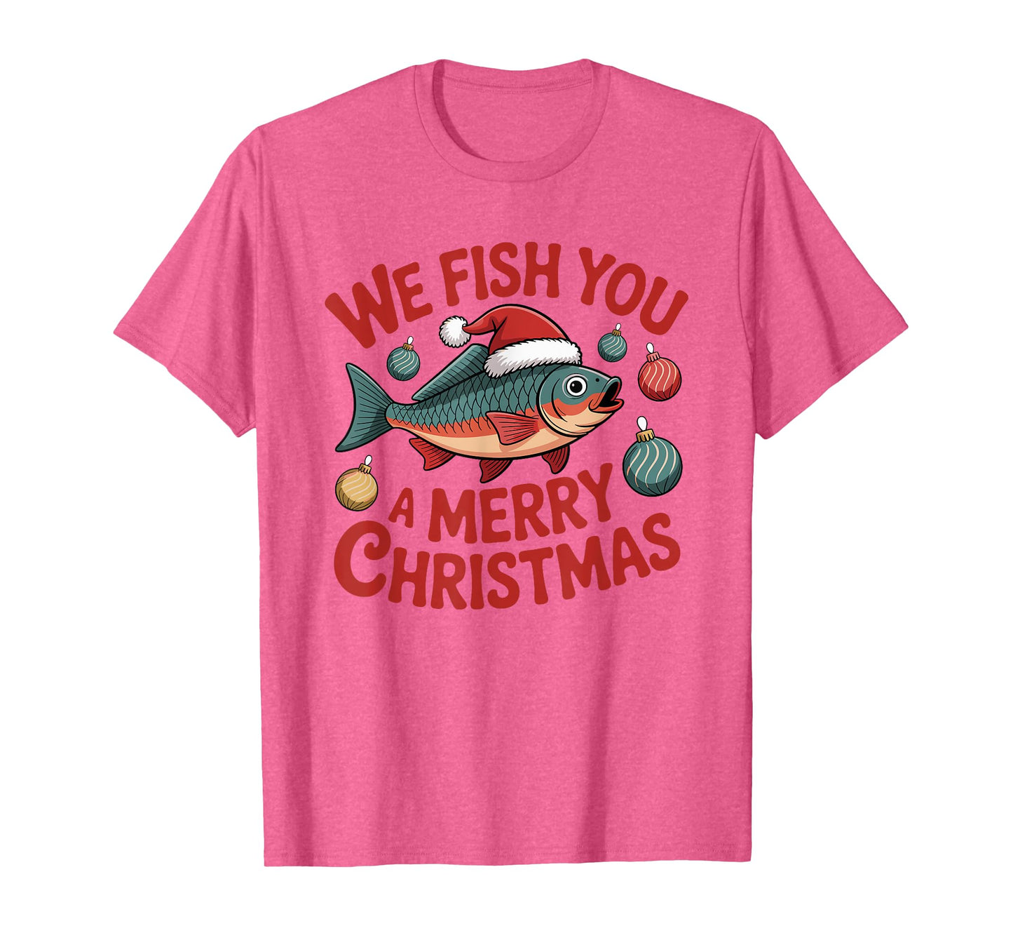 We Fish You A Merry Christmas Fishing Xmas Santa Hat T-Shirt