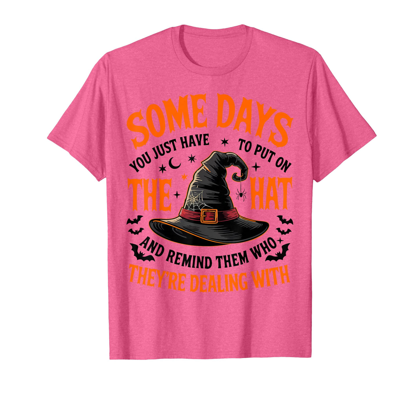Some Days You Just Have to Put On The Hat Witch Halloween T-Shirt