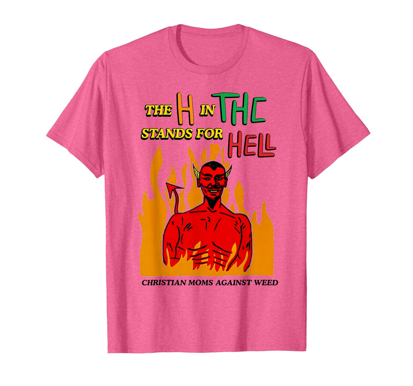 Best The H in The Stands for Hell Christian Moms Against Wee T-Shirt