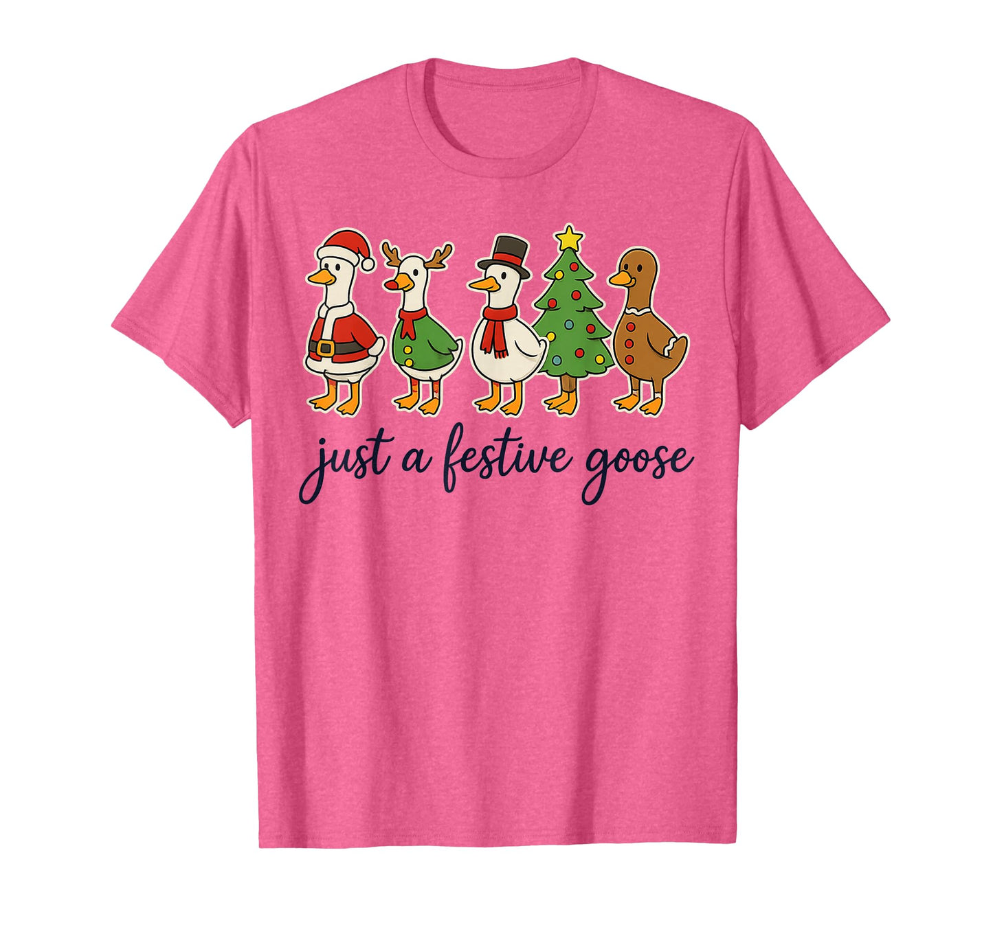 Just A Festive Goose Christmas Silly Goose Funny Christmas T-Shirt