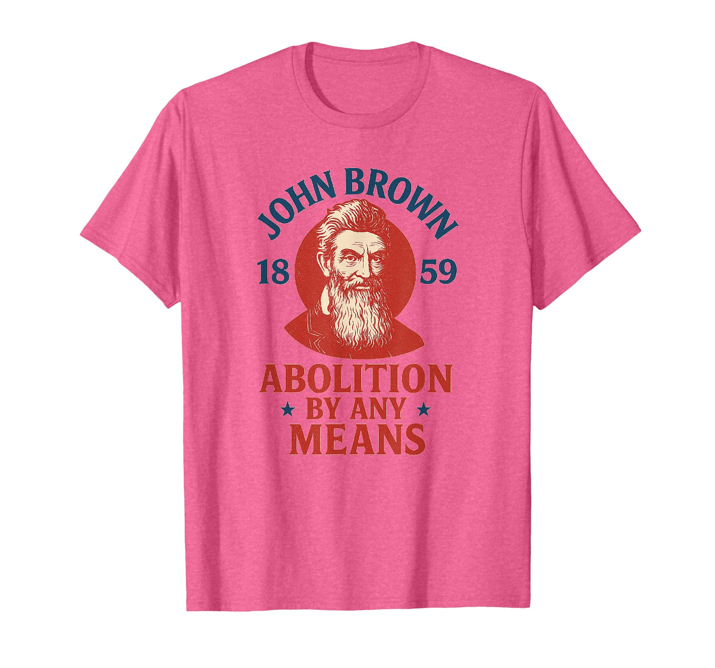 John Brown Abolition by Any Means 1859 History T-Shirt