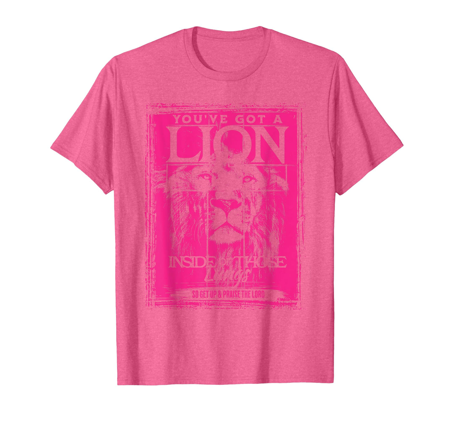 You've Got a Lion Inside of Those Lungs Praise the Lord T-Shirt