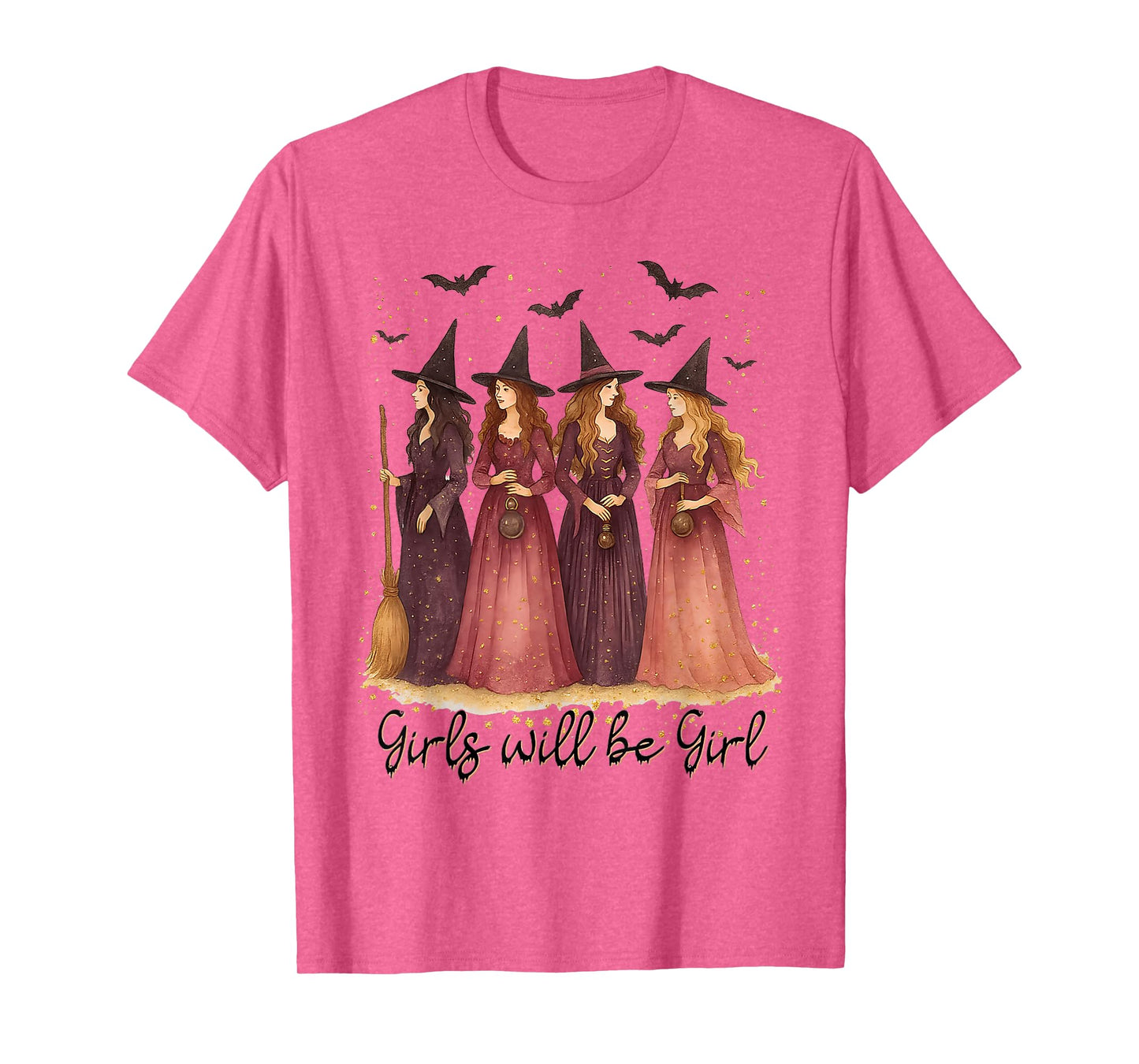 Girl Will Be Girls Witch Halloween Funny Witchy Spooky Women T-Shirt