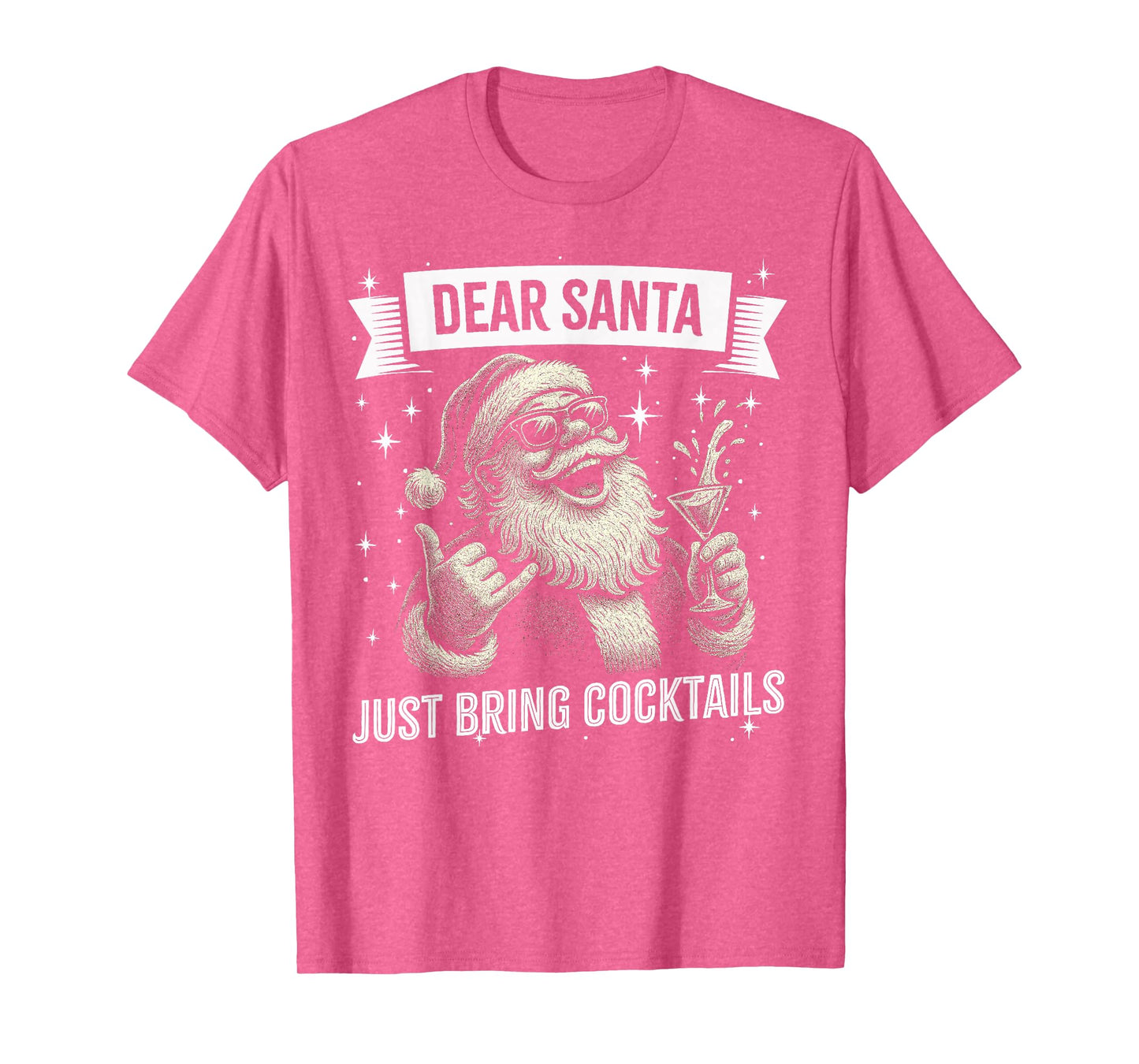 Funny Christmas Drinking - Dear Santa Just Bring Cocktails T-Shirt