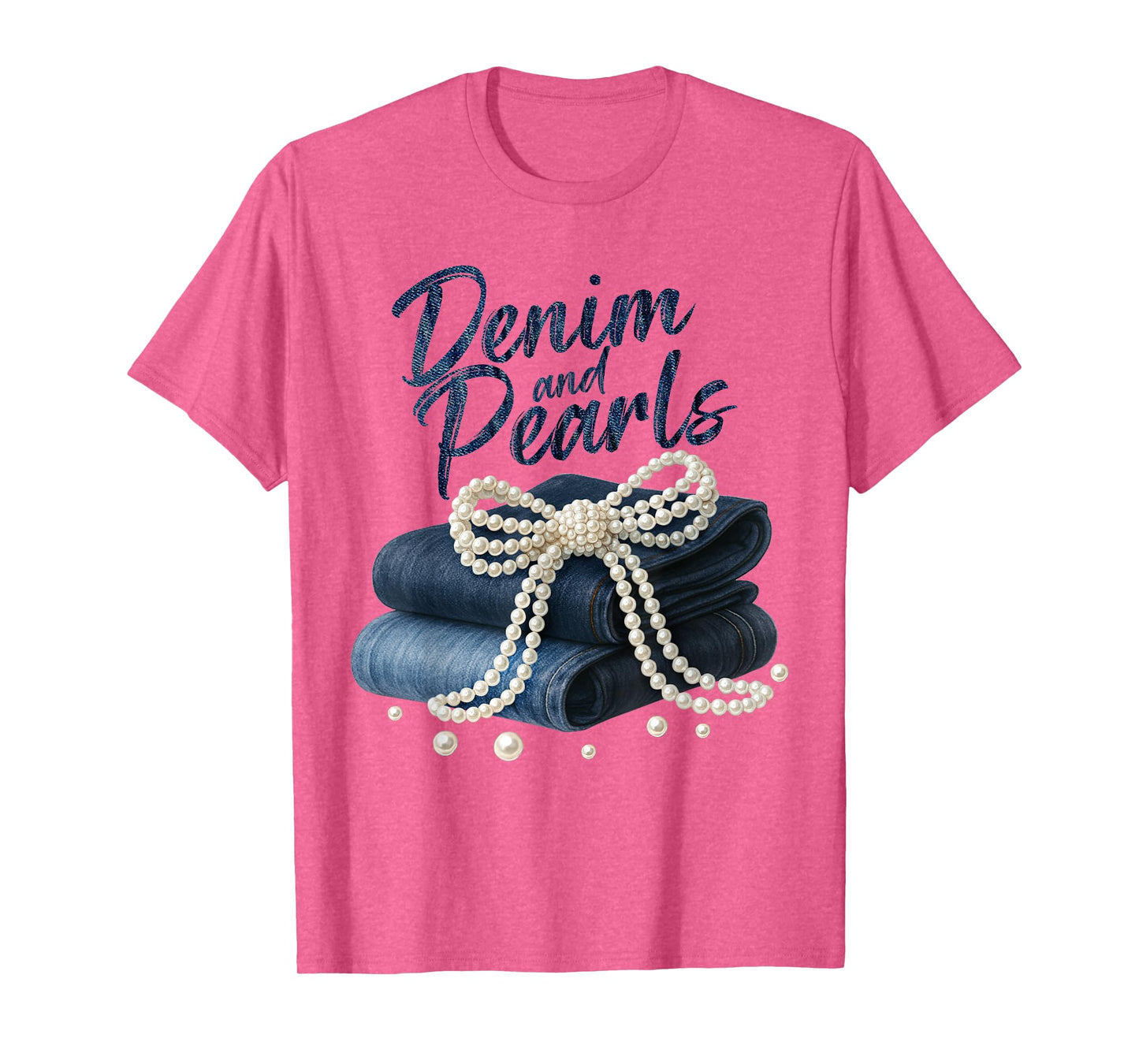 Denim and Pearls Coquette for Ladies Women Skinny Jean Lover T-Shirt
