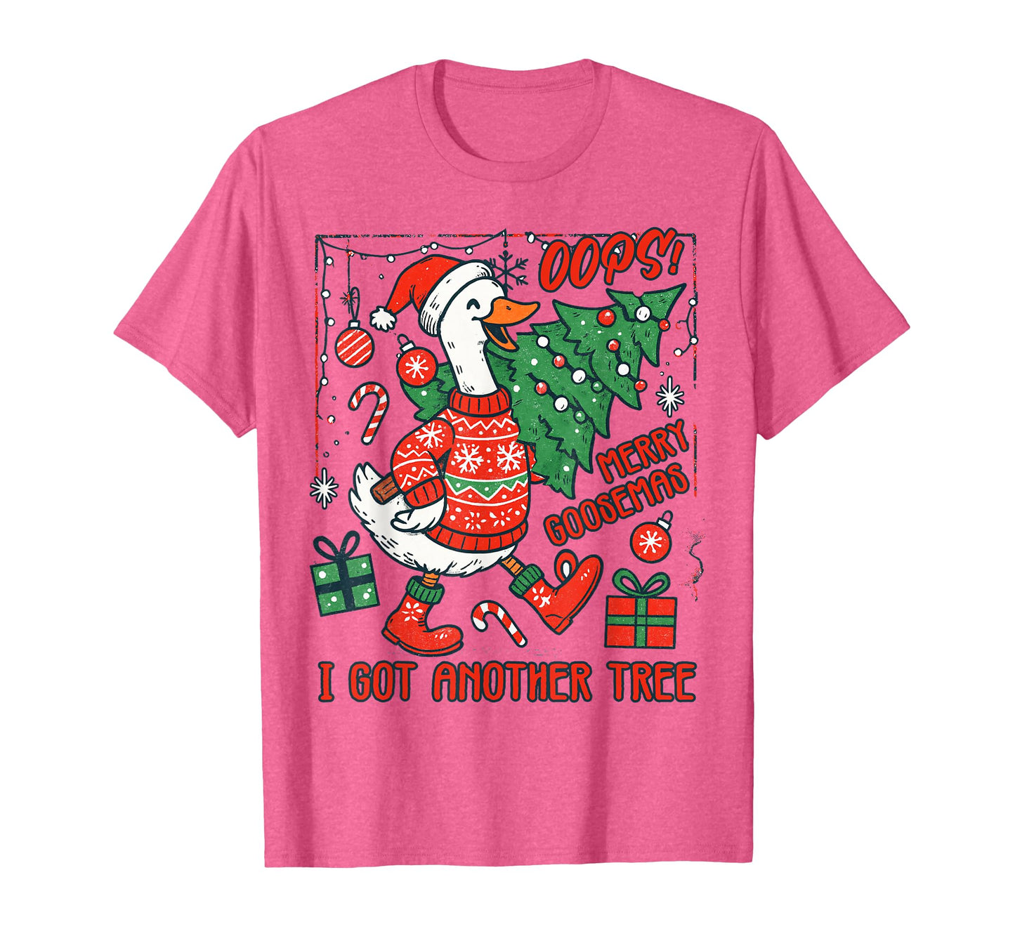 Christmas Xmas Vibes Oops Merry Goosemas I Got Another Tree T-Shirt