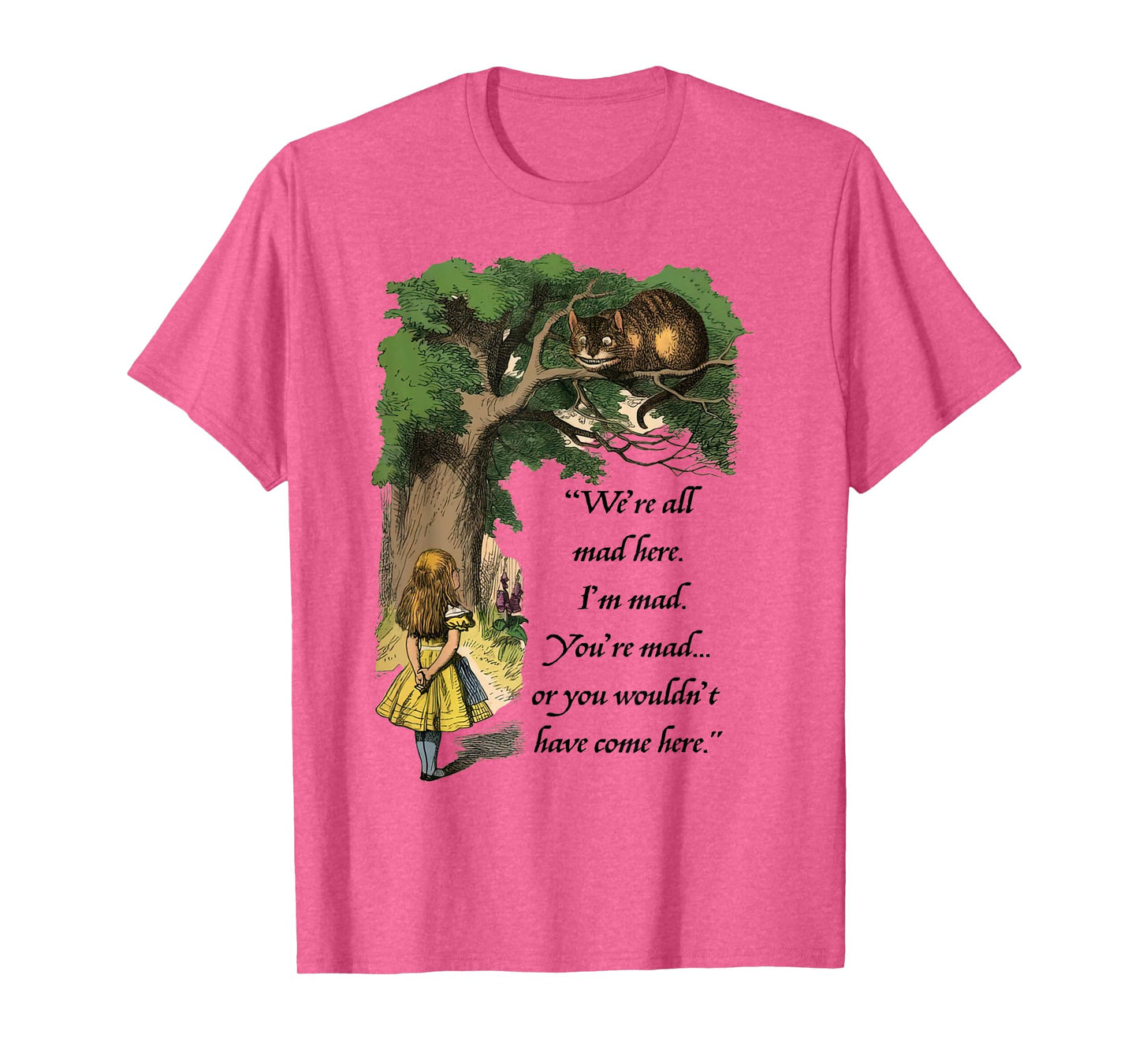 We're all mad here - Alice in Wonderland and Cheshire Cat T-Shirt for Men Women Girls Kids