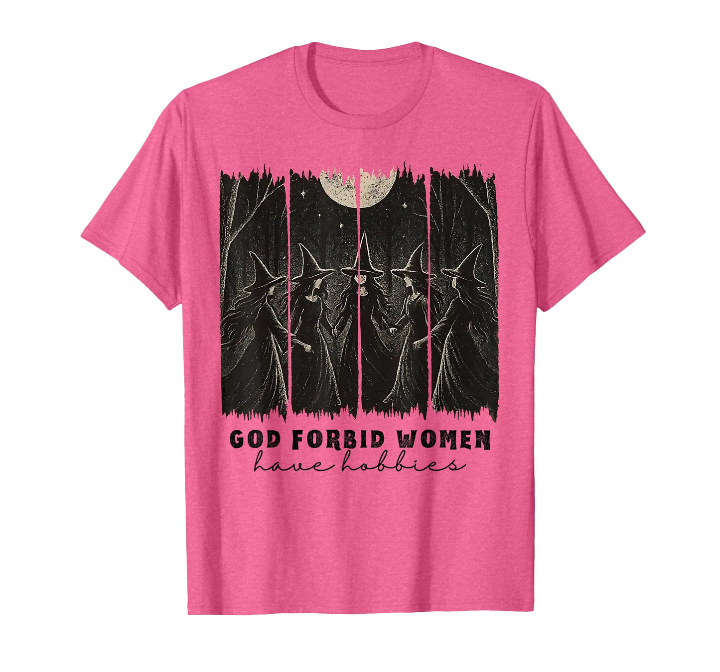 God Forbid Women Have Hobbies Halloween Spooky Season Witch T-Shirt