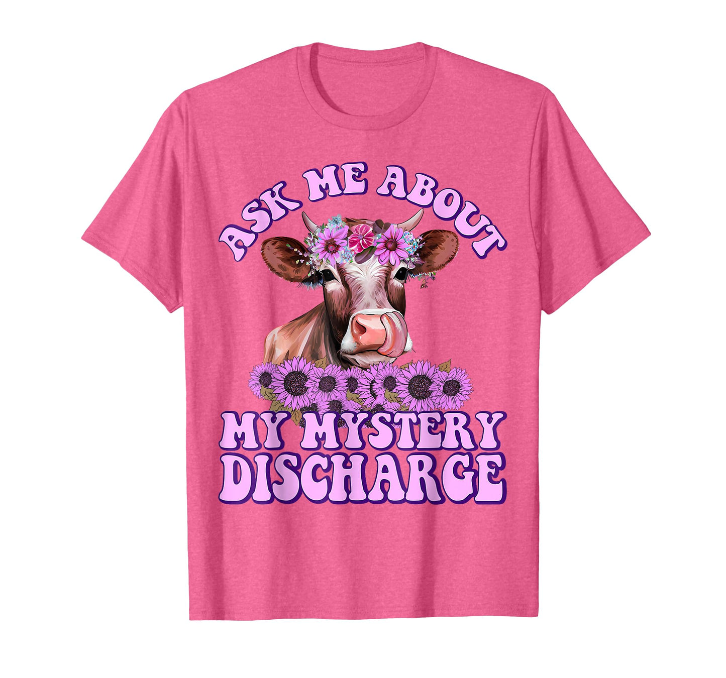Adult Humor Ask Me About Mystery Discharge Funny Women T-Shirt