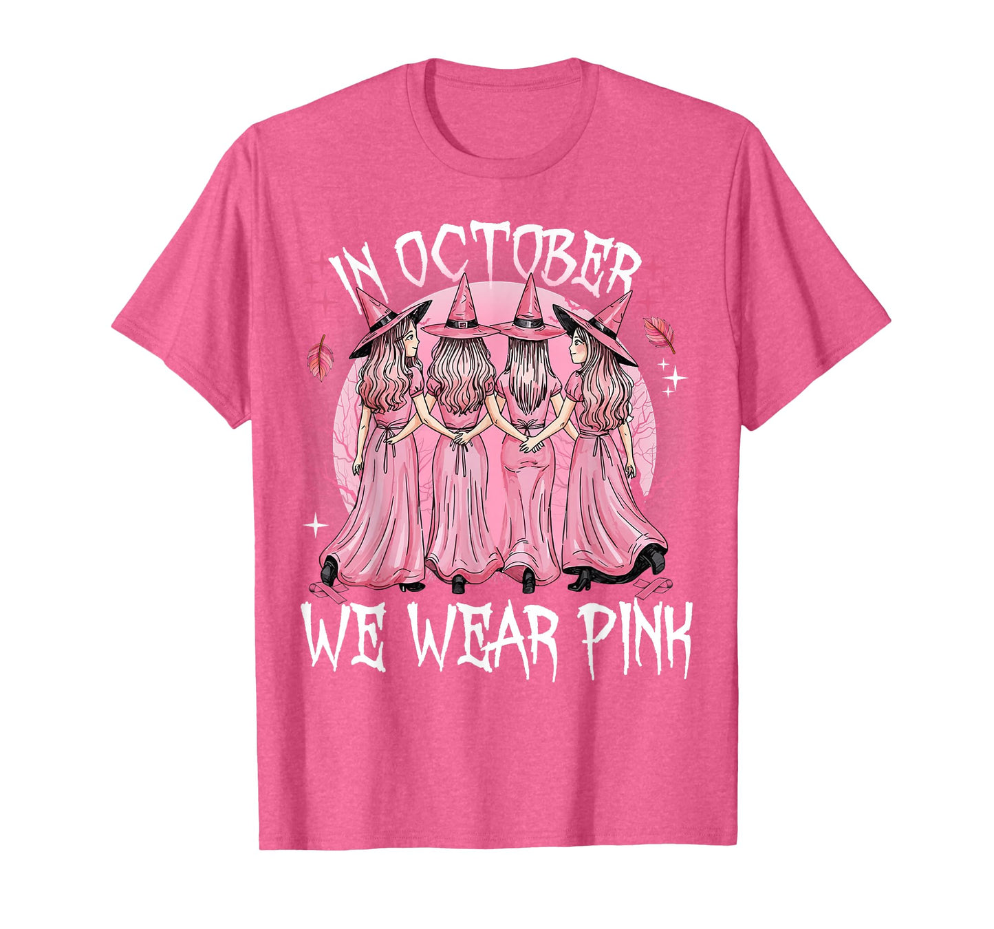 in October We Wear Pink Witch Breast Cancer Awareness Pink T-Shirt