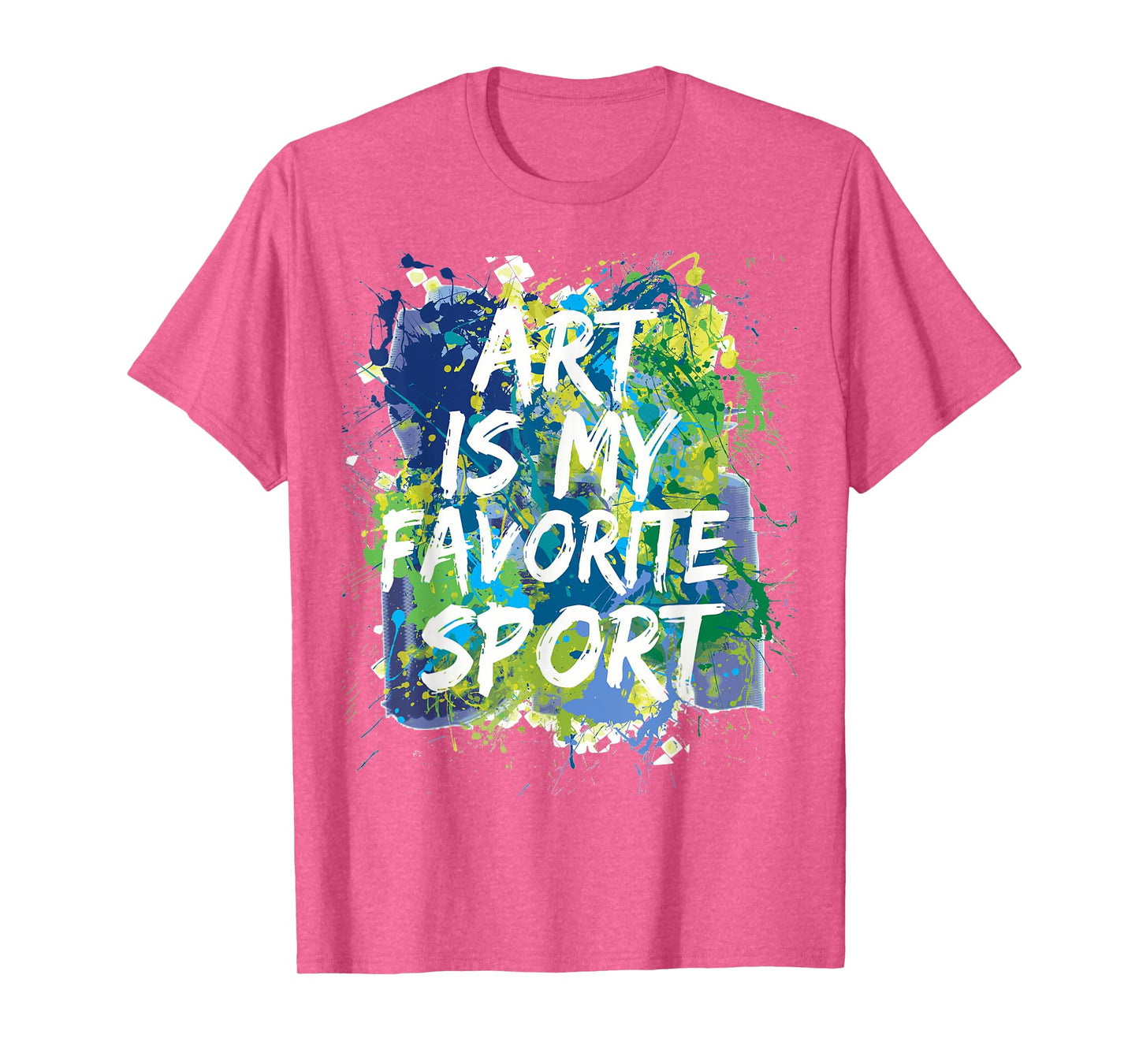 Art Is My Favorite Sport Tshirt Tee, Perfect Artist Gift T-Shirt
