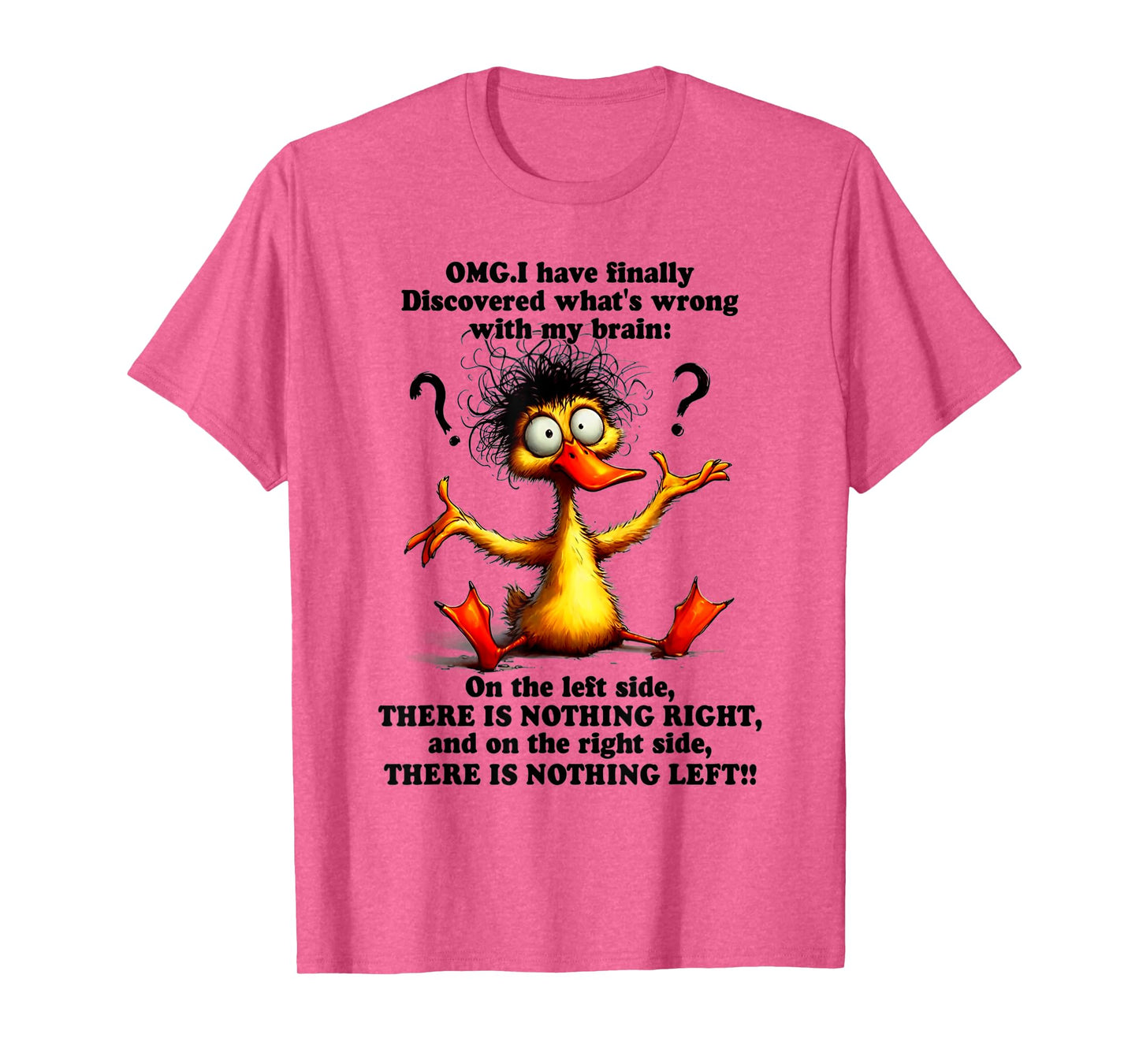 Omg i have finally discovered what's wrong with my brain T-Shirt