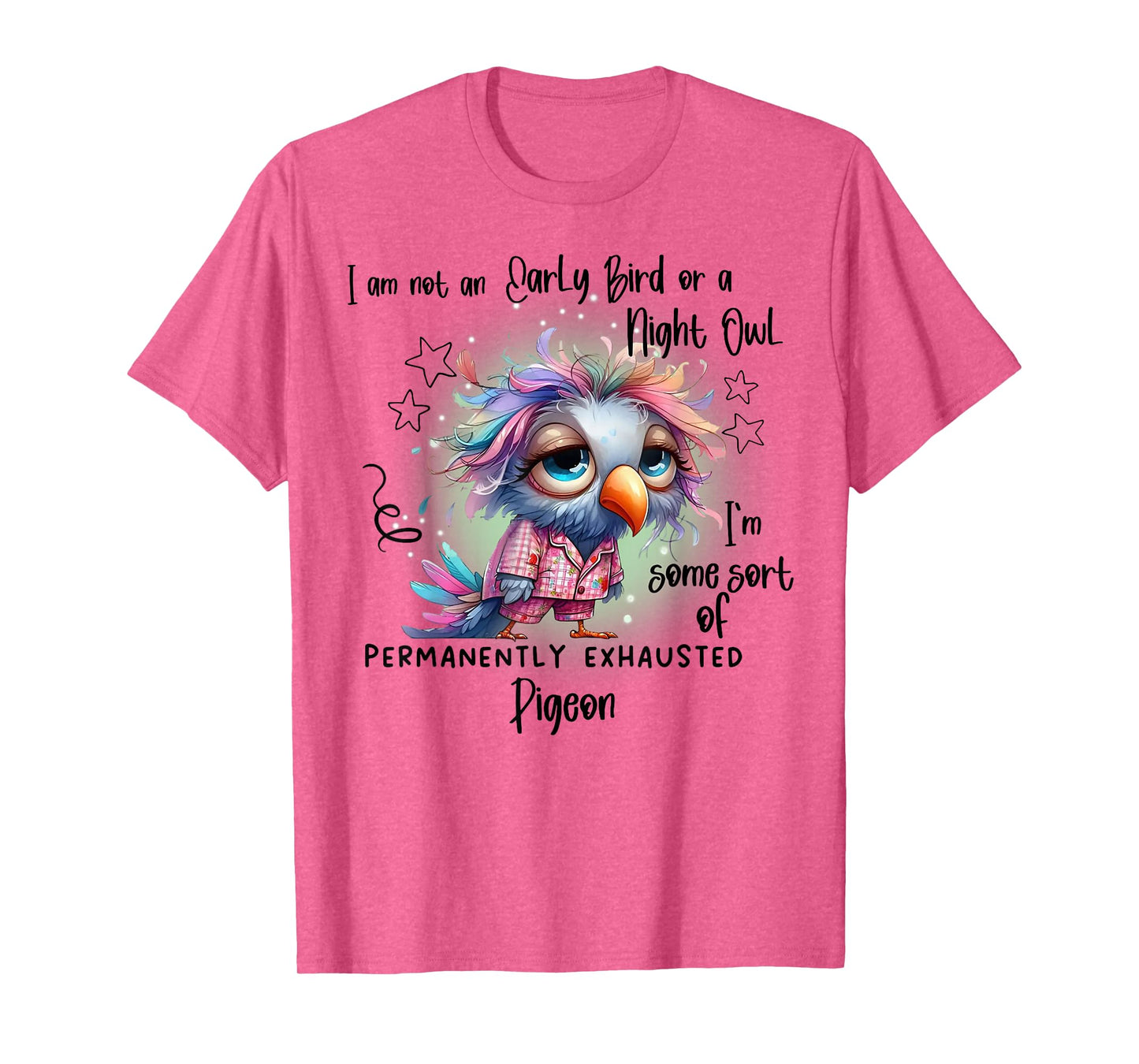 I Am Not Early Bird Or A Night Owl I'm Some Sort Of Permanen T-Shirt
