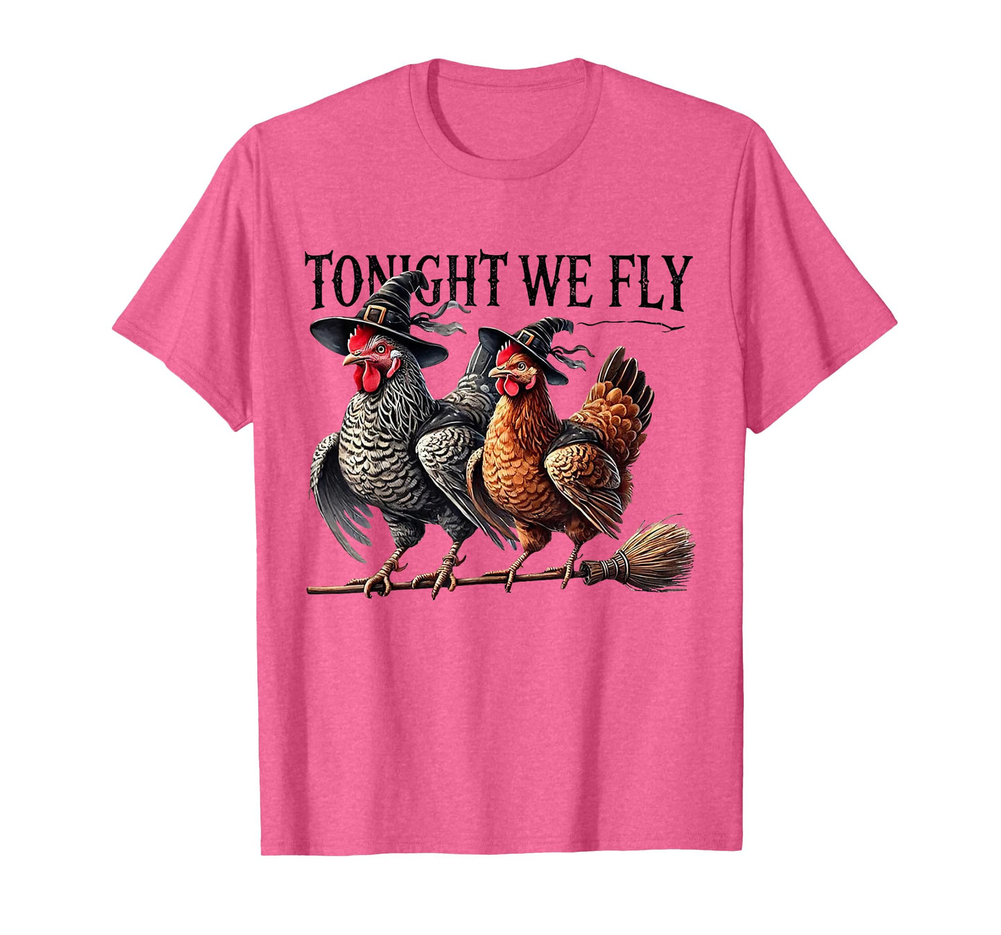 Tonight We Fly Funny Chicken Witches Halloween T-Shirt