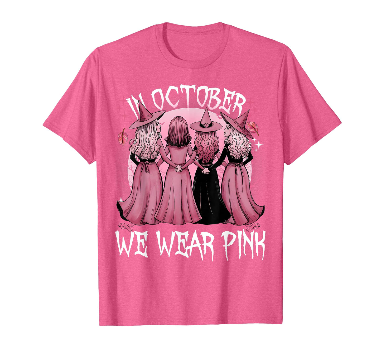 in October We Wear Pink Witch Breast Cancer Awareness Pink T-Shirt