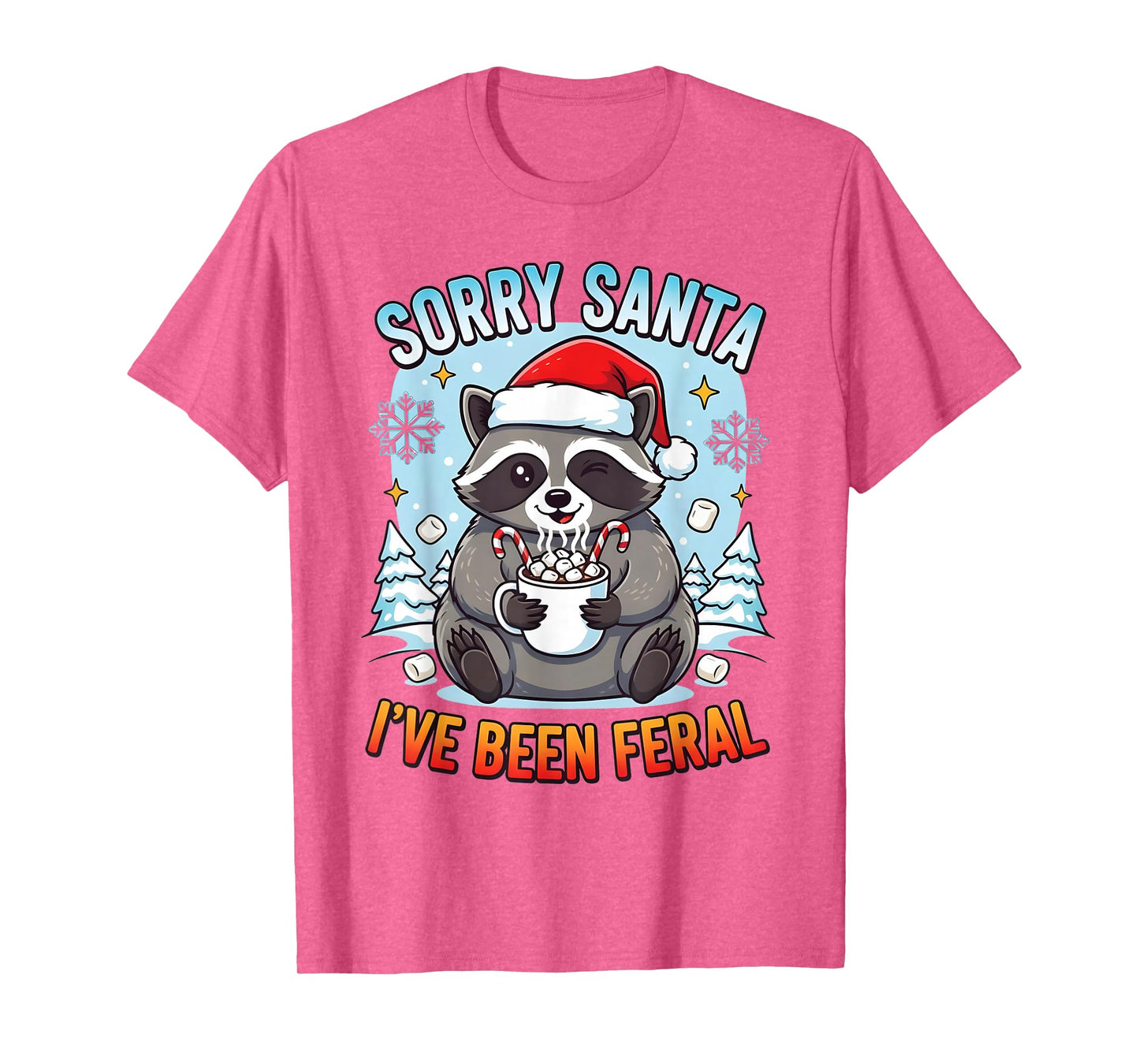 Funny Christmas Raccoon Sorry Santa I’ve Been Feral Holiday T-Shirt