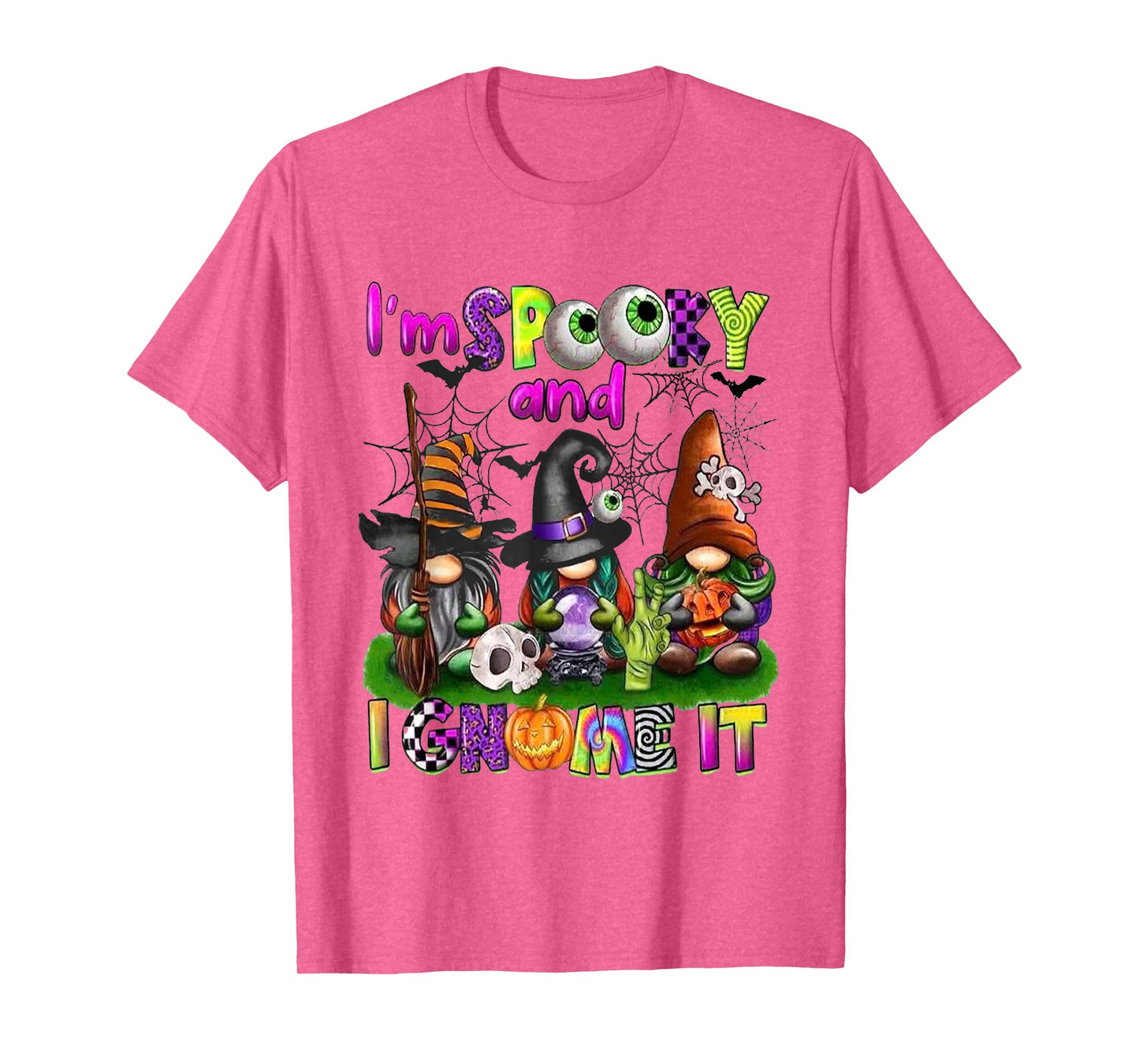 I'm Spooky and I Gnome It T-Shirt