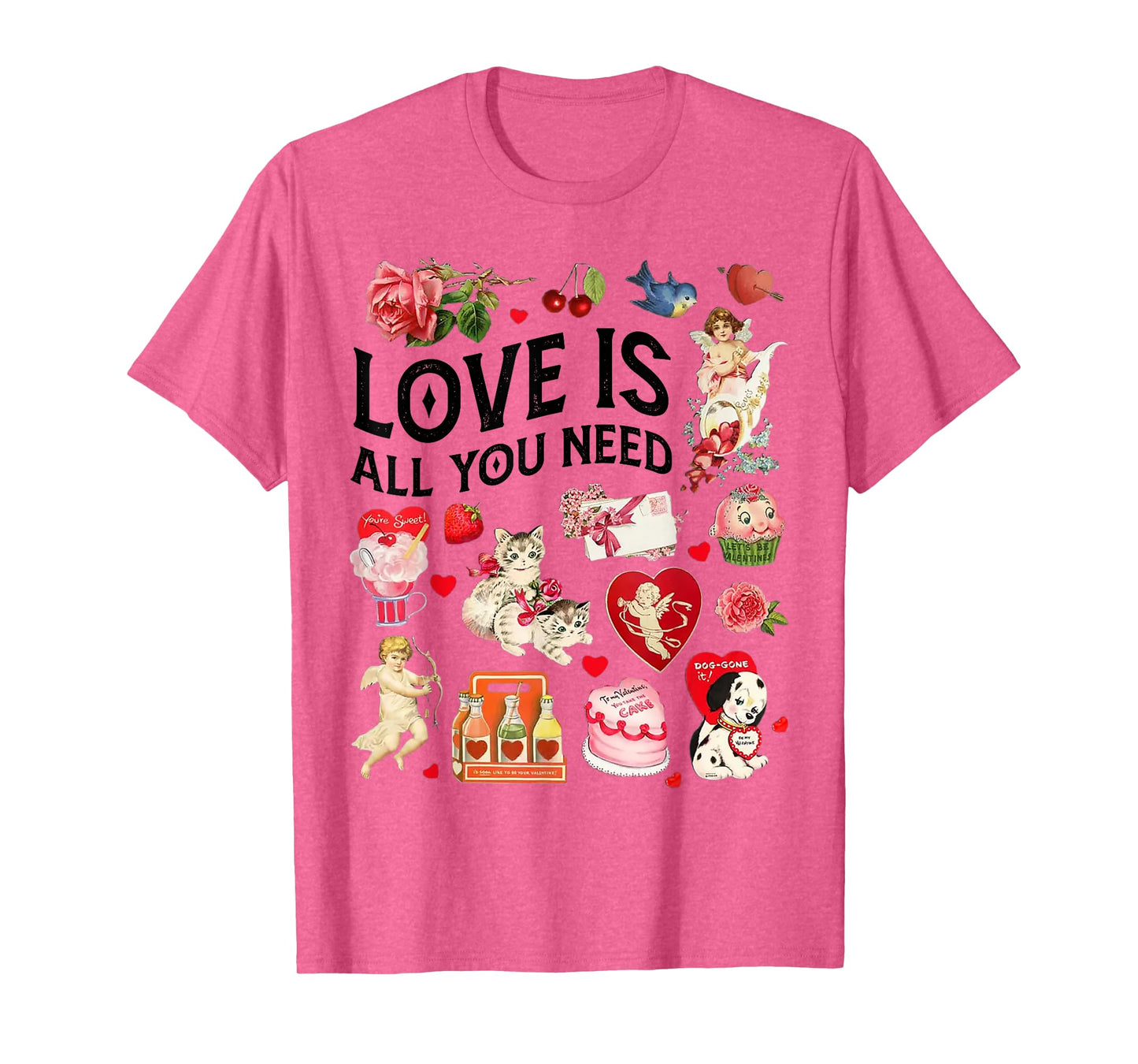 Love is all you need valentine's day T-Shirt