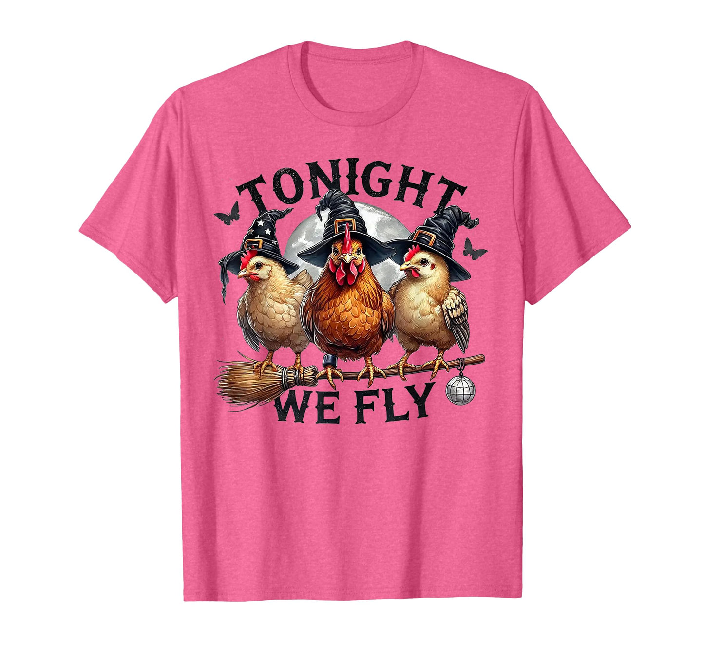 Tonight We Fly - Chicken Witches Hat and Broom T-Shirt