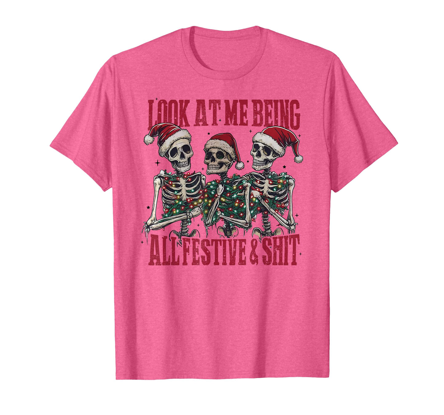 Look at Me Being All Festive and Shlt Funny Christmas Skull T-Shirt