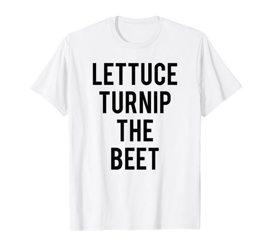 Trendy Lettuce Turnip The Beet Food Humor T-Shirt