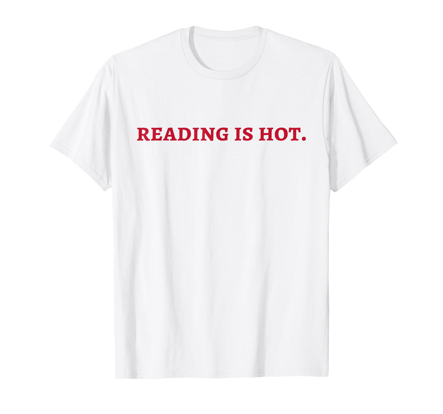 Reading Is Hot T-Shirt