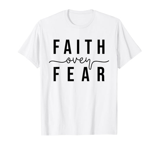 Faith Over Fear Christian Inspirational Graphic T-Shirt - Unisex - White - Small - Short Sleeve - Crew Neck - Modern Minimalist - 'Faith Over Fear' Design