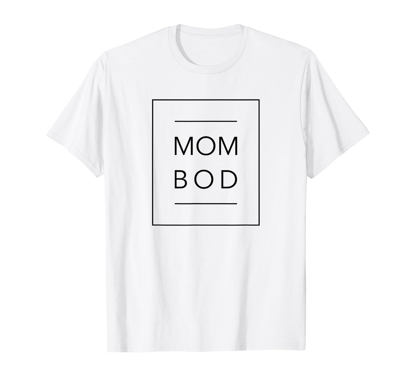 Mom Bod - Proud Mother - Gym Workout - Funny Mum T-Shirt