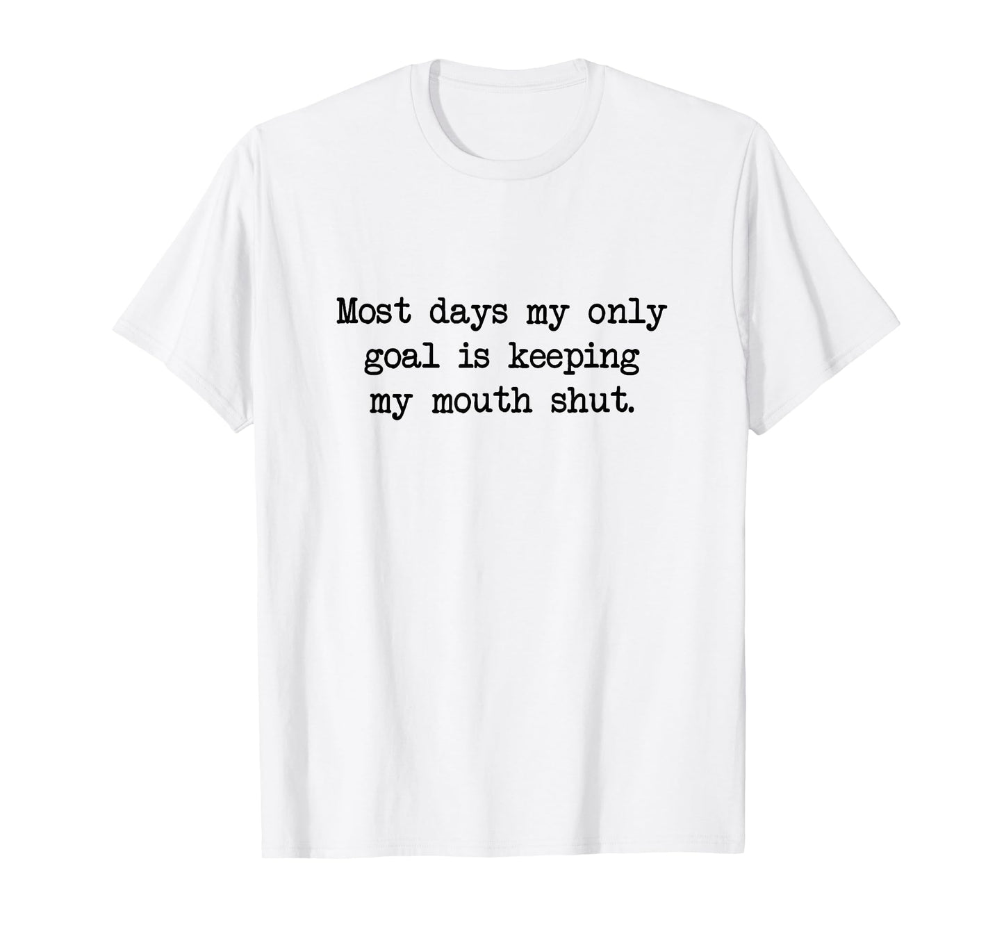 Keep My Mouth Shut, Rude Funny Big Mouth Sassy Humor T-Shirt