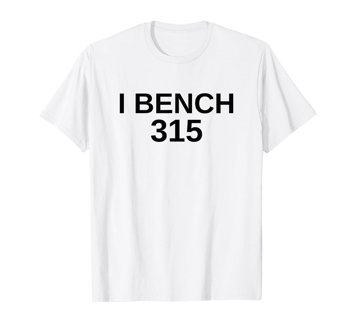 I Bench 315 Bench Press 315 lb Club Weightlifting T-Shirt