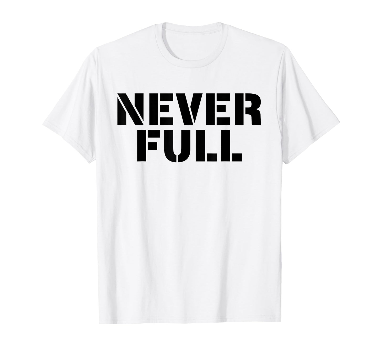 never full t-shirt