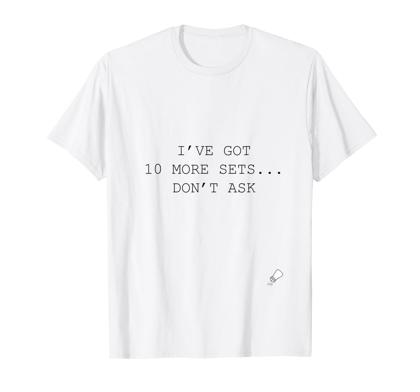 10 More Sets Sarcastic Gym T-Shirt