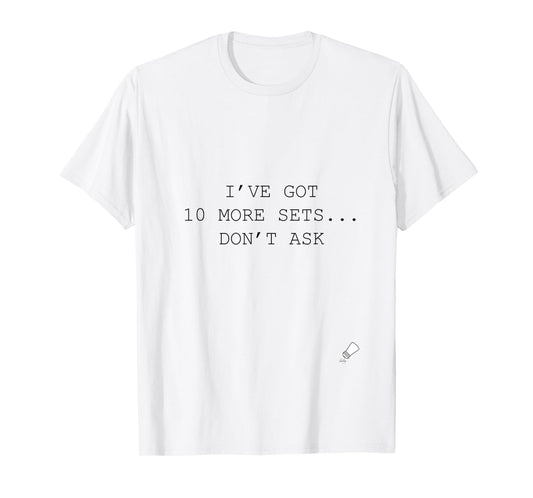 10 More Sets Sarcastic Gym T-Shirt