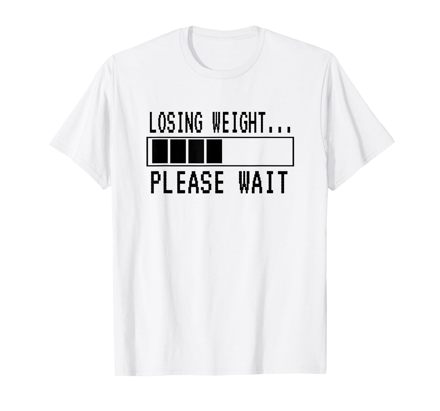 Losing Weight...Please Wait | Funny Weight Loss T-Shirt T-Shirt