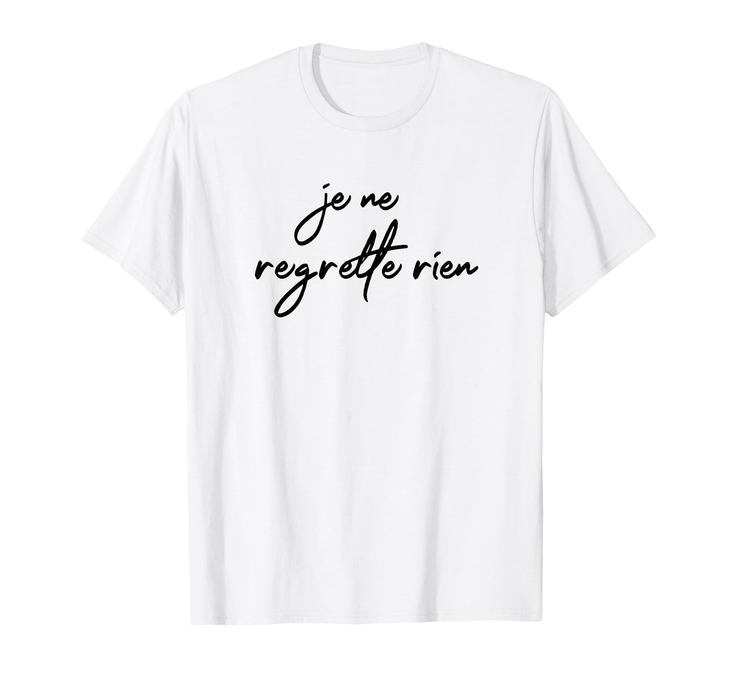 Je Ne Regrette Rien No Regrets Fun France French Gift T-Shirt