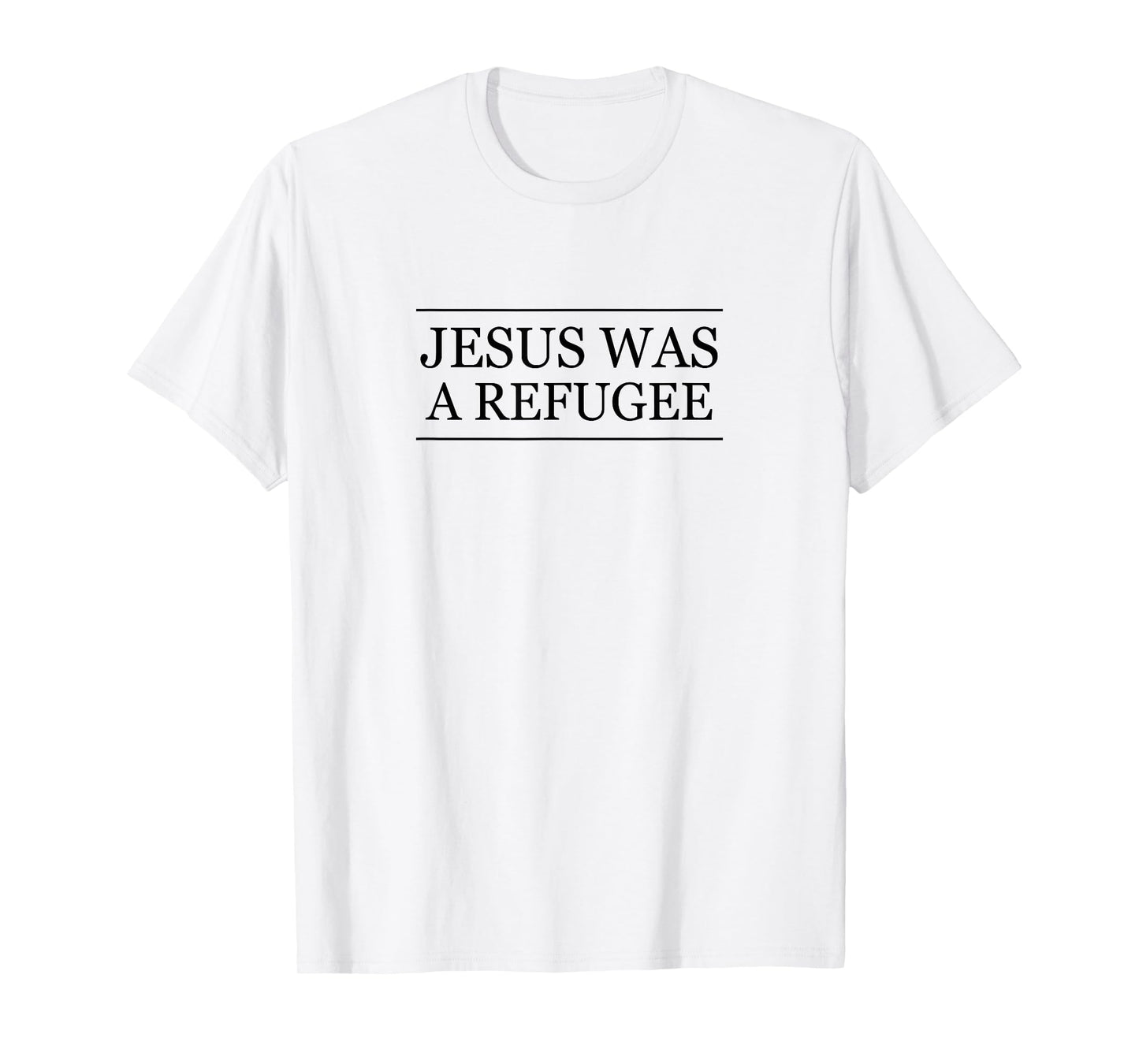 Top that Says Jesus was a REFUGEE | Christian Pro Immigrant T-Shirt