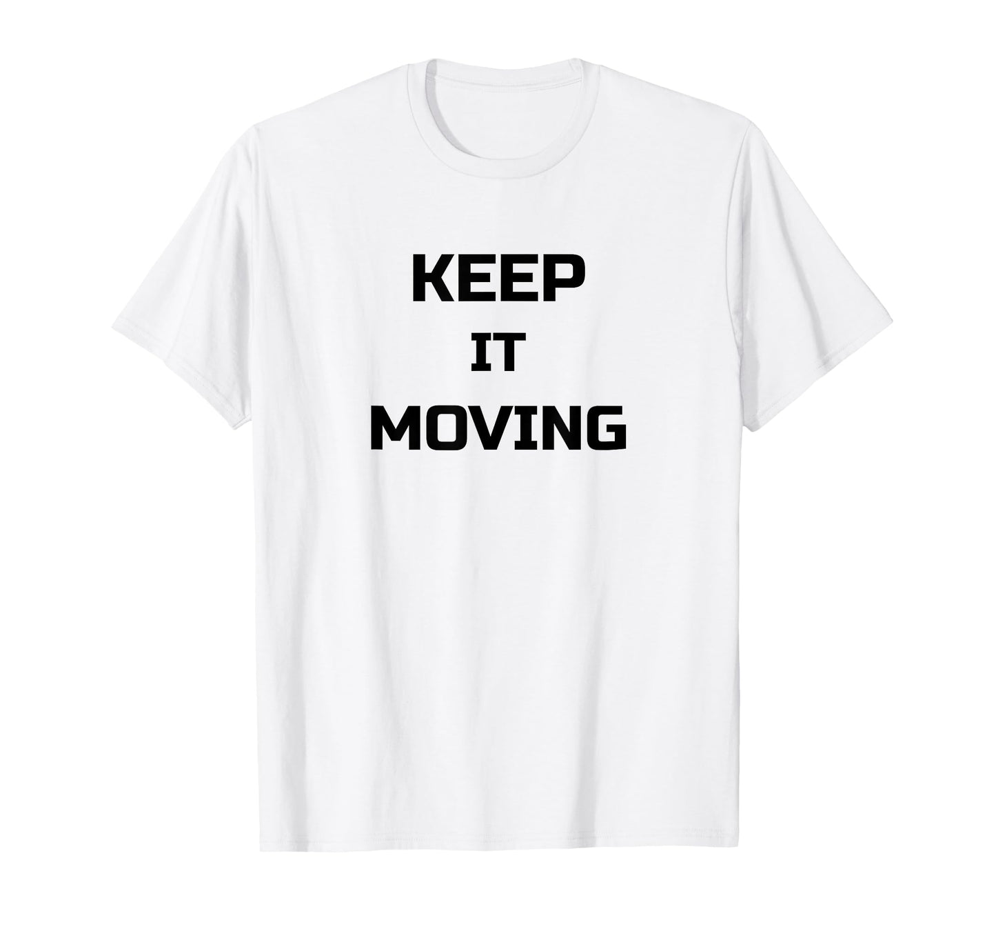 Keep It Moving T-Shirt