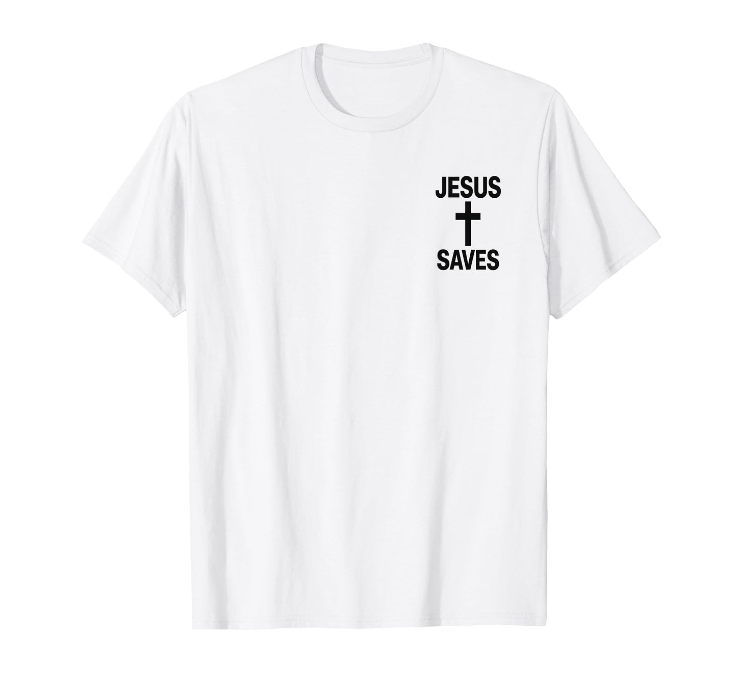 Jesus Saves Christian - Front and Back Design T-Shirt