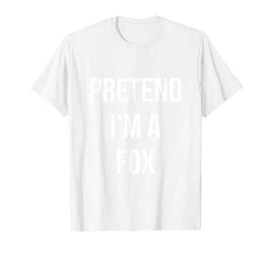 Pretend I'm a Fox Shirt Adult Costume Halloween Orange T-Shirt