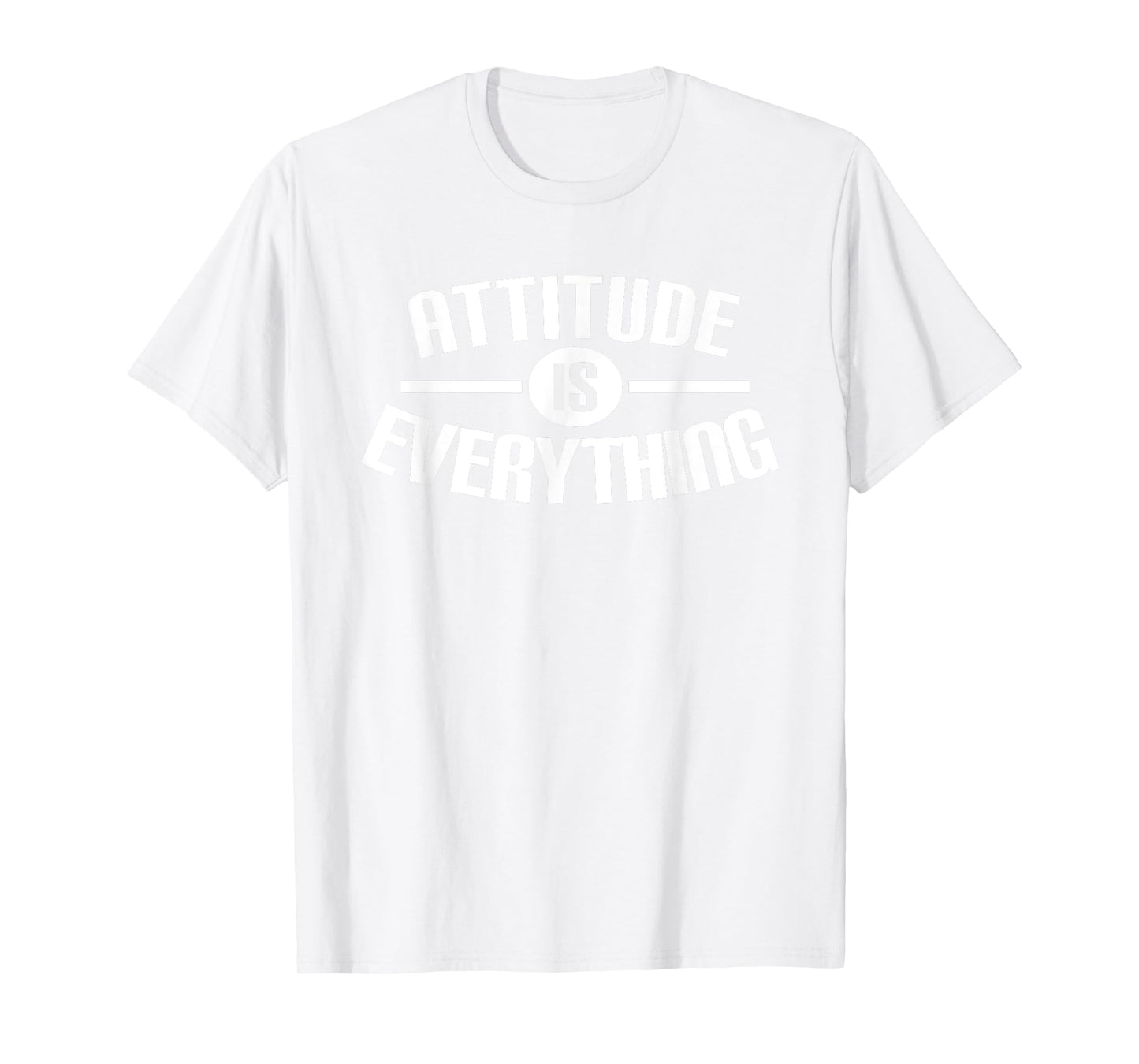 Attitude Is Everything T-Shirt T-Shirt