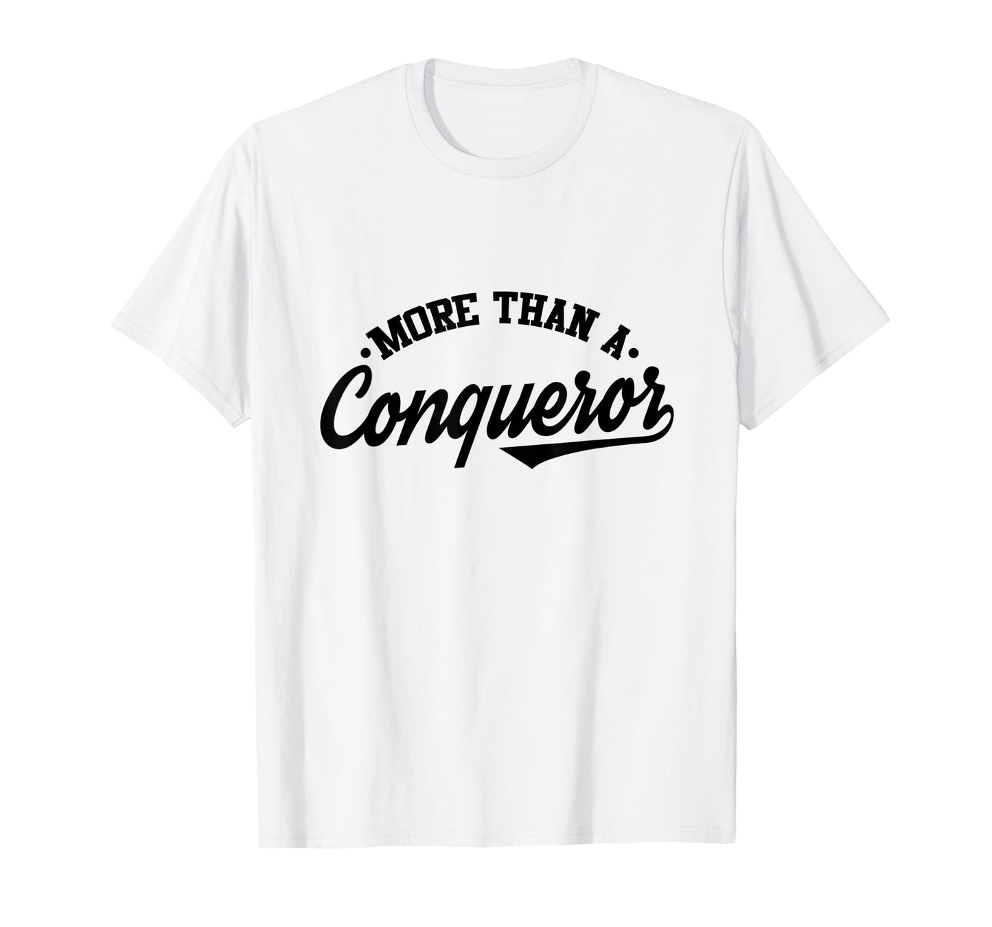 More Than a Conqueror T-Shirt