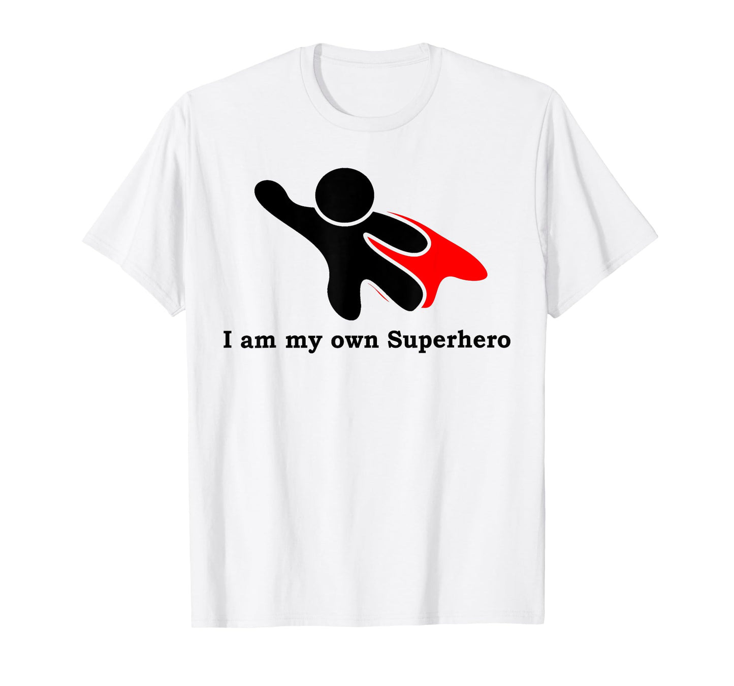 I Am My Own Superhero T-Shirt