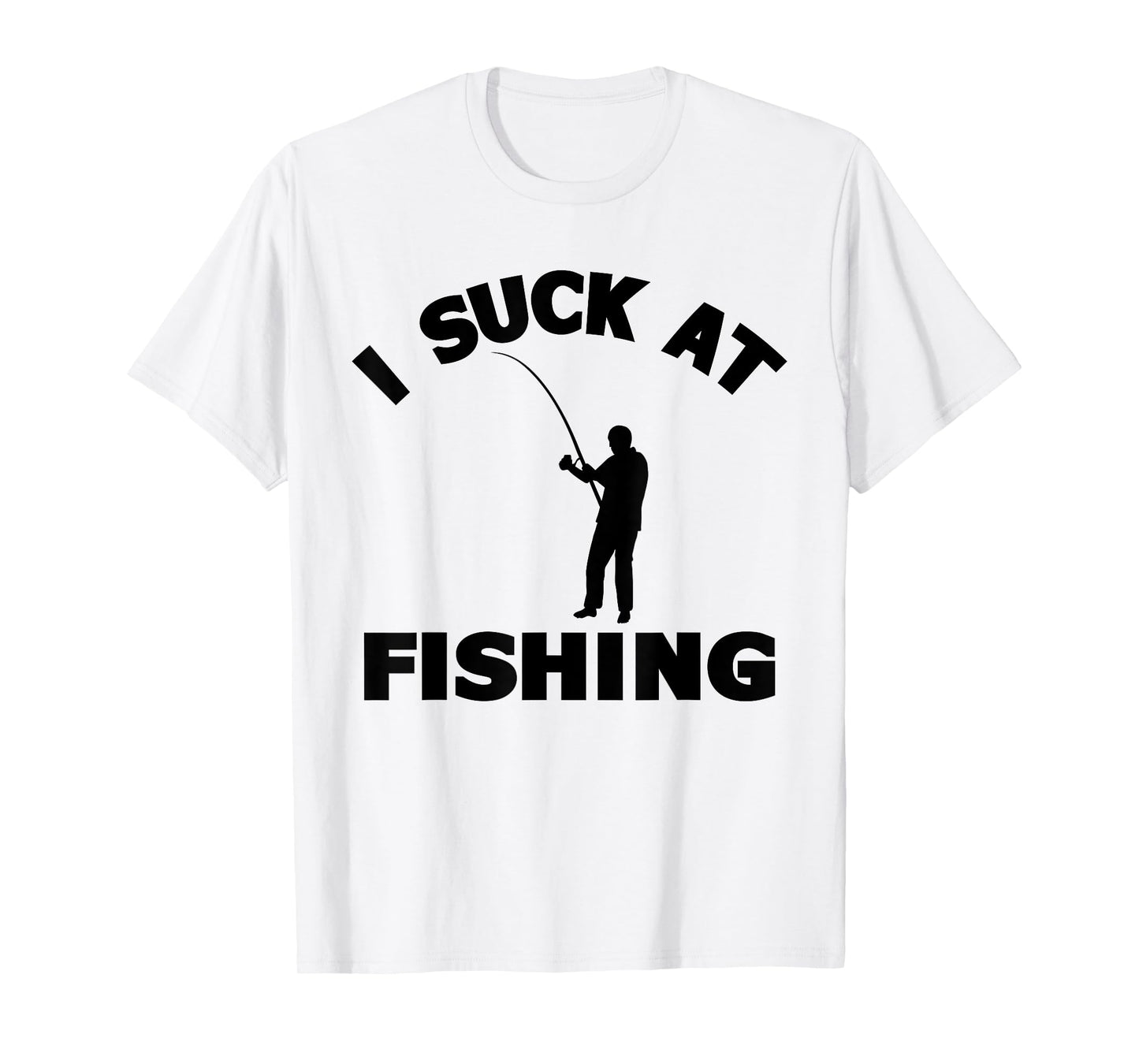 I Suck At Fishing Lover Funny Fisherman Meme Fisher Men T-Shirt
