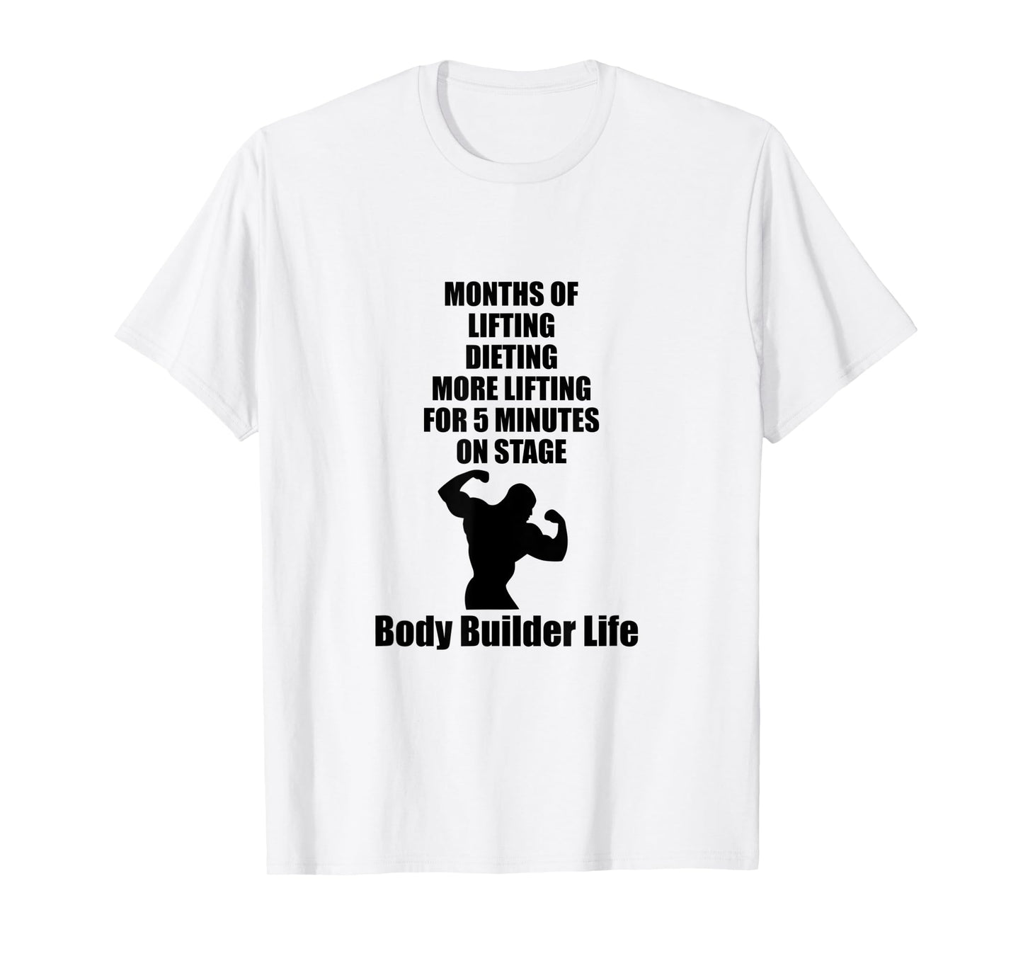 Body Builder Life Competition Lifting Stage T-Shirt T-Shirt