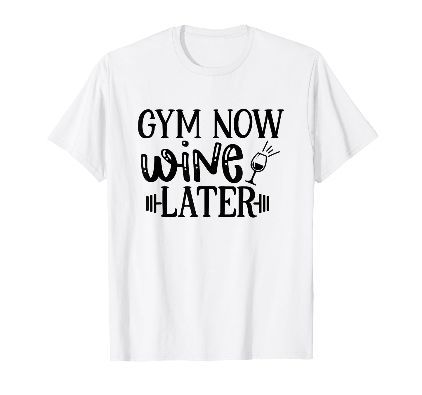 Gym Now Wine Later Workout Exercise Funny T-Shirt