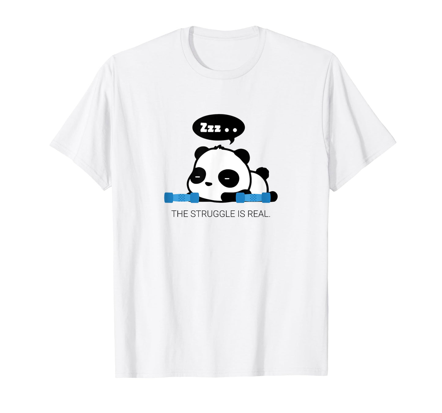 Funny Cute The Struggle Is Real Panda Work Out T Shirt Gift T-Shirt