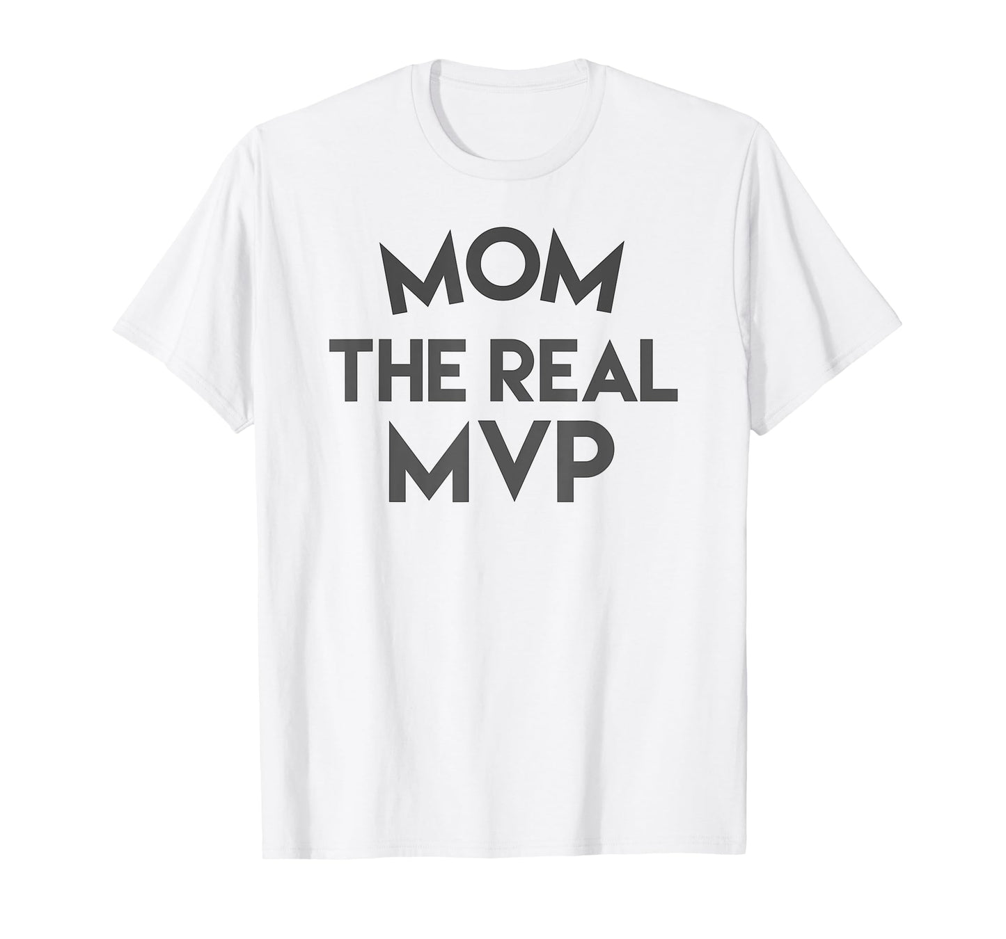 Mom The Real MVP T-Shirt