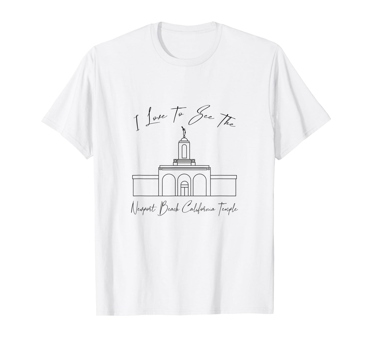 Newport Beach CA Temple, I love to see my temple, calligraph T-Shirt for Men Women Kids