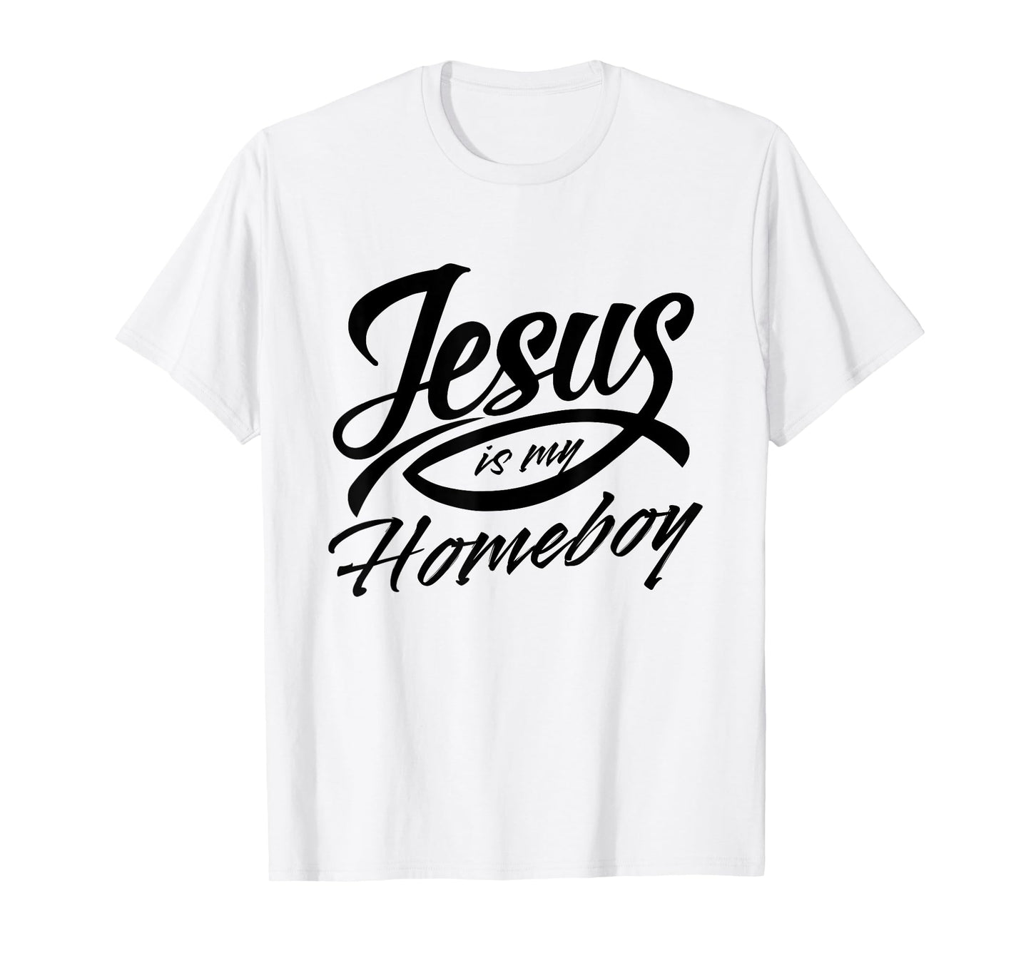 Jesus Is My Homeboy T-Shirt