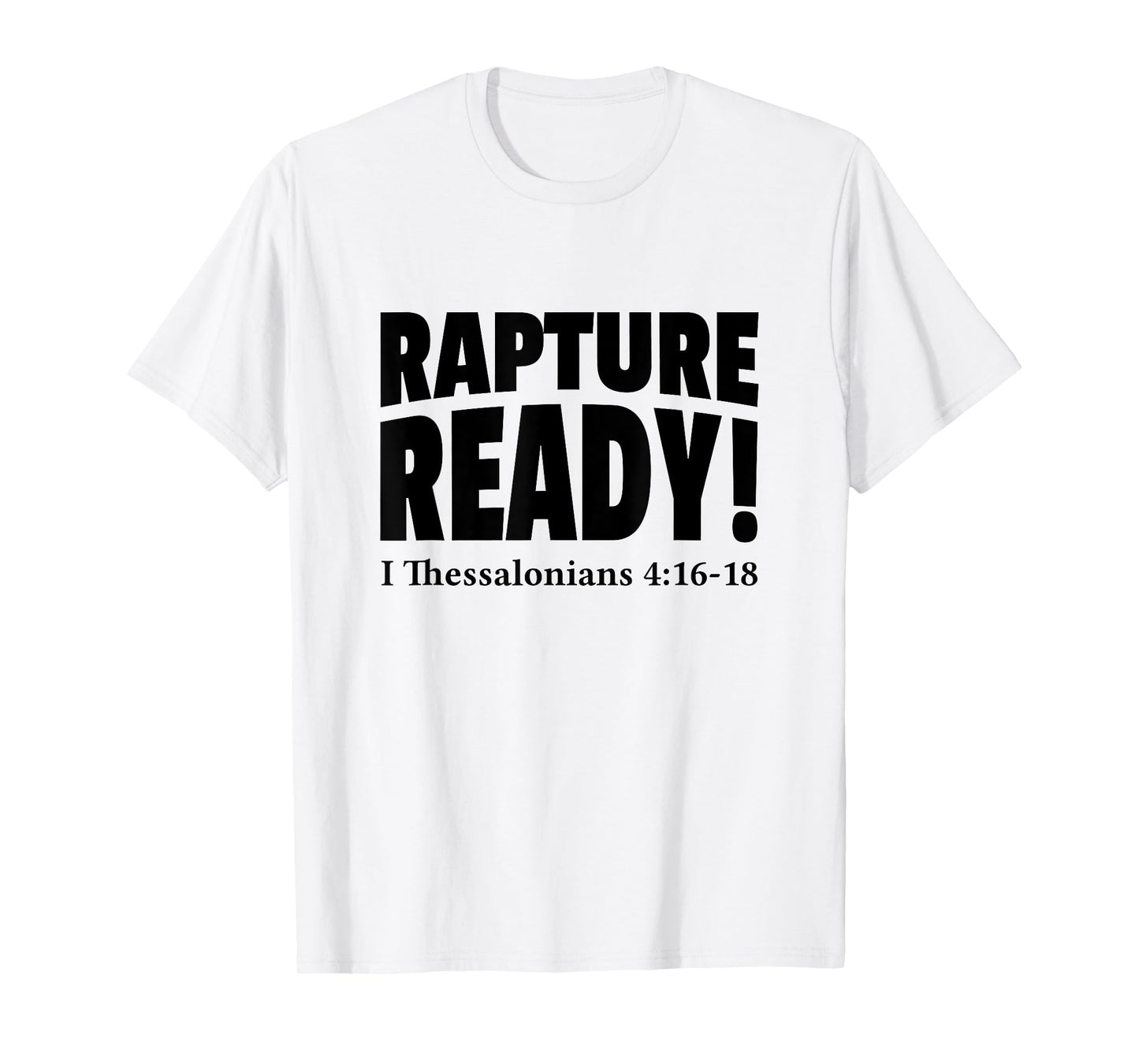 Rapture Ready Jesus Is Coming Soon Prophetic Christian T-Shirt